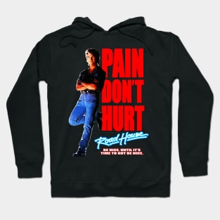 Road House: Pain Don't Hurt - Be Nice Hoodie